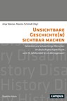 Unsichtbare Geschichte(n) sichtbar machen - Anja Werner ; Marion Schmidt - 9783593517742