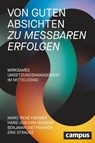 Von guten Absichten zu messbaren Erfolgen - Marc-René Faerber ; Hans-Joachim Grabow ; Benjamin Niethammer ; Erik Strauß - 9783593518596