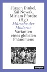 Märsche der Moderne - Jürgen Dinkel ; Kai Nowak ; Miriam Pfordte - 9783593519210