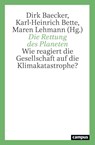 Die Rettung des Planeten - Dirk Baecker ; Karl-Heinrich Bette ; Maren Lehmann - 9783593519340
