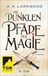Die dunklen Pfade der Magie - A. K. Larkwood - 9783596000692