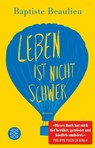 Leben ist nicht schwer - Baptiste Beaulieu - 9783596031146