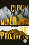 Die Projektoren - Clemens Meyer - 9783596031603