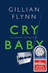 Cry Baby - Scharfe Schnitte - Gillian Flynn - 9783596032020