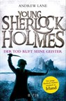 Young Sherlock Holmes 06. Der Tod ruft seine Geister - Der junge Sherlock Holmes ermittelt in Irland - Andrew Lane - 9783596032235