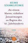 An einem klaren, eiskalten Januarmorgen zu Beginn des 21. Jahrhunderts - Roland Schimmelpfennig - 9783596034765