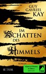 Im Schatten des Himmels - Guy Gavriel Kay - 9783596035700