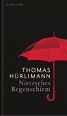 Nietzsches Regenschirm - Thomas Hürlimann - 9783596035991