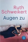 Augen zu - Ruth Schweikert - 9783596037162