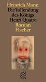 Die Vollendung des Königs Henri Quatre - Heinrich Mann - 9783596101191