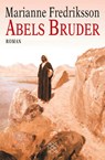 Abels Bruder - Marianne Fredriksson - 9783596140428