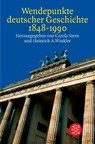 Wendepunkte deutscher Geschichte 1848 - 1990 - Carola Stern ; Heinrich August Winkler - 9783596153930