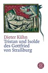 Der Tristan des Gottfried von Straßbourg - Dieter Kühn - 9783596154999