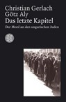 Das letzte Kapitel - Christian Gerlach ; Götz Aly - 9783596157723