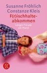 F(r)ischhalteabkommen - FRÖHLICH,  Susanne ; Kleis, Constanze - 9783596158577