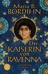 Die Kaiserin von Ravenna - Maria R. Bordihn - 9783596171330