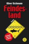 Feindesland - Oliver Uschmann - 9783596176489