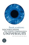Nachrichten aus einem unbekannten Universum - Frank Schätzing - 9783596176748