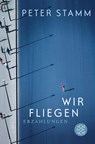 Wir fliegen - Peter Stamm - 9783596178032