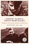 Damit wir uns nicht verlieren - Sophie Scholl ; Fritz Hartnagel - 9783596179398