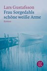 Frau Sorgedahls schöne weiße Arme - Lars Gustafsson - 9783596186617