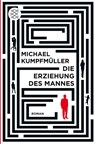 Die Erziehung des Mannes - Michael Kumpfmüller - 9783596195268