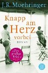 Knapp am Herz vorbei - MOEHRINGER,  J. R. ; Jakobeit, Brigitte - 9783596195831