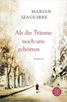 Als die Träume noch uns gehörten - Marian Izaguirre - 9783596198726