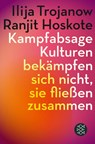 Kampfabsage - Ilija Trojanow ; Ranjit Hoskote - 9783596296101