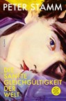 Die sanfte Gleichgültigkeit der Welt - Peter Stamm - 9783596297849