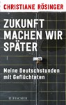 Zukunft machen wir spater - Christiane Rosinger - 9783596298044