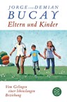 Eltern und Kinder - Jorge Bucay ; Demián Bucay - 9783596298457