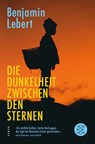 Die Dunkelheit zwischen den Sternen - Benjamin Lebert - 9783596299164