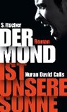 Der Mond ist unsere Sonne - CALIS,  Nuran David - 9783596370689