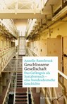 Geschlossene Gesellschaft. Das Gefängnis als Sozialversuch - eine bundesdeutsche Geschichte - Annelie Ramsbrock - 9783596370993