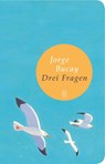 Drei Fragen - Jorge Bucay - 9783596512997