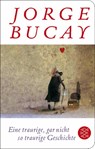 Eine traurige, gar nicht so traurige Geschichte - Jorge Bucay - 9783596520800
