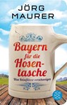 Bayern für die Hosentasche - Jörg Maurer - 9783596521012