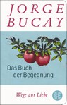 Das Buch der Begegnung - Jorge Bucay - 9783596521630
