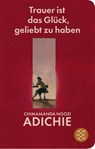 Trauer ist das Glück, geliebt zu haben - Chimamanda Ngozi Adichie - 9783596523665
