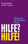 Hilfe? Hilfe! - Thomas Gebauer ; Ilija Trojanow - 9783596701889
