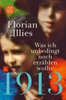 1913 - Was ich unbedingt noch erzahlen wollte - Florian Illies - 9783596702220