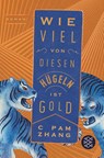 Wie viel von diesen Hügeln ist Gold - C Pam Zhang - 9783596703326
