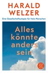 Alles konnte anders sein - Harald Welzer - 9783596703487