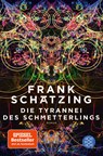 Die Tyrannei des Schmetterlings - Frank Schätzing - 9783596704033
