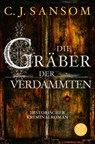 Die Gräber der Verdammten - C. J. Sansom - 9783596704958