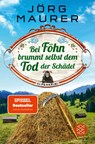 Bei Föhn brummt selbst dem Tod der Schädel - Jörg Maurer - 9783596705412