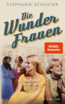 Die Wunderfrauen - Freiheit im Angebot - Stephanie Schuster - 9783596705641