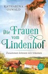 Die Frauen vom Lindenhof - Zusammen können wir träumen - Katharina Oswald - 9783596706556