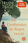 Als Großmutter im Regen tanzte - Trude Teige - 9783596706976